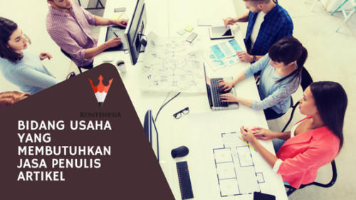 Bidang Usaha yang Membutuhkan Jasa Penulis Artikel Bidang Usaha yang Membutuhkan Jasa Penulis Artikel