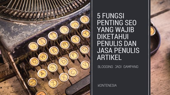 5 Fungsi Penting SEO yang Wajib Diketahui Penulis dan Jasa Penulis Artikel 2