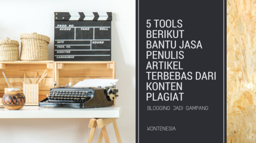 5 Tools Berikut Bantu Jasa Penulis Artikel Terbebas dari Konten Plagiat 5 Tools Berikut Bantu Jasa Penulis Artikel Terbebas dari Konten Plagiat