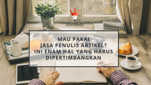 Mau Pakai Jasa Penulis Artikel? Ini 6 Hal yang Harus Dipertimbangkan Mau Pakai Jasa Penulis Artikel? Ini 6 Hal yang Harus Dipertimbangkan