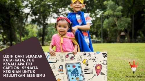 Lebih dari Sekadar Kata-kata, Yuk Kenali Apa Itu Caption, Senjata Kekinian untuk Melejitkan Bisnismu Lebih dari Sekadar Kata-kata, Yuk Kenali Apa Itu Caption, Senjata Kekinian untuk Melejitkan Bisnismu